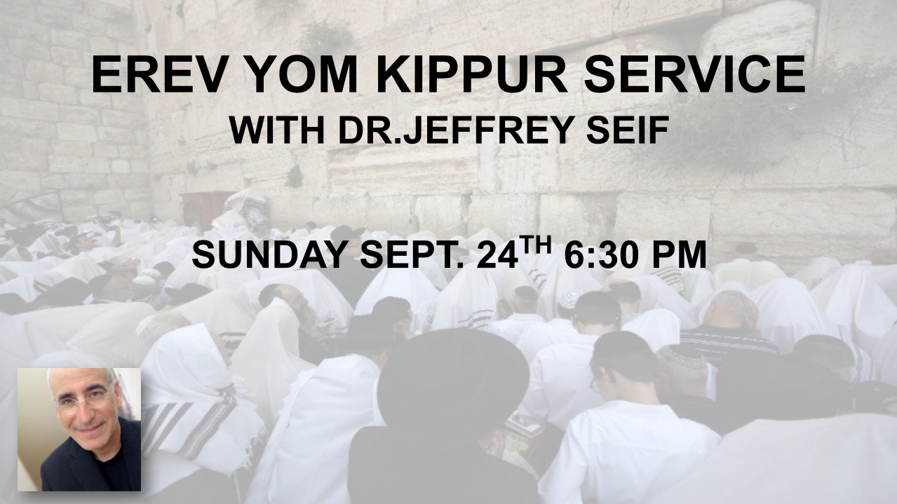 Announcements - 2023-09-24 Erev Yom Kippur with Jeffrey Seif at 6:30 PM