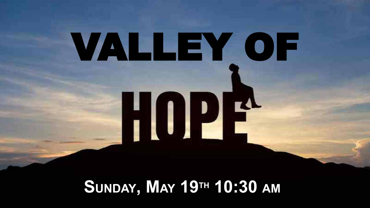 Announcements - 2024-05-19 Valley of Hope