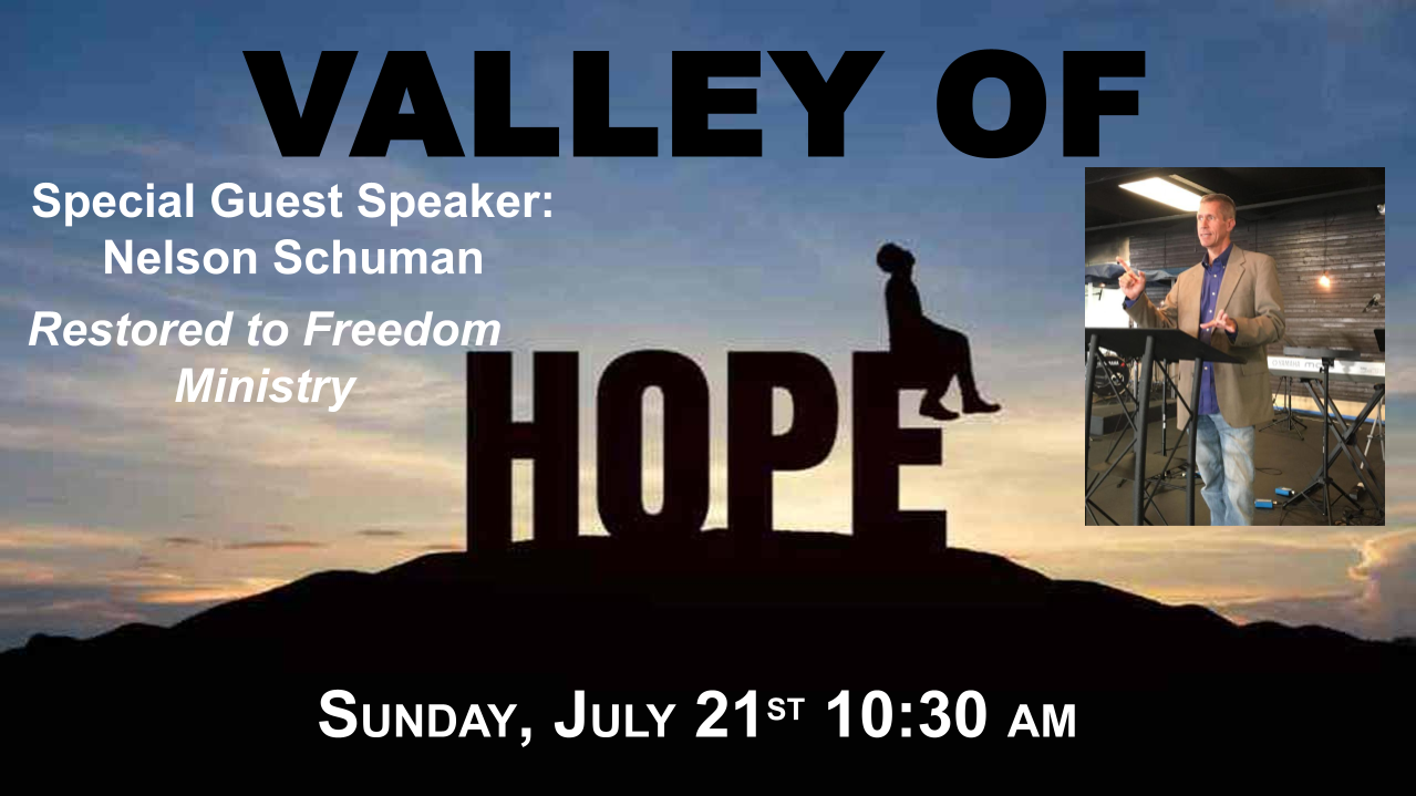 Announcements - 2024-07-21 Valley of Hope with Guest Speaker