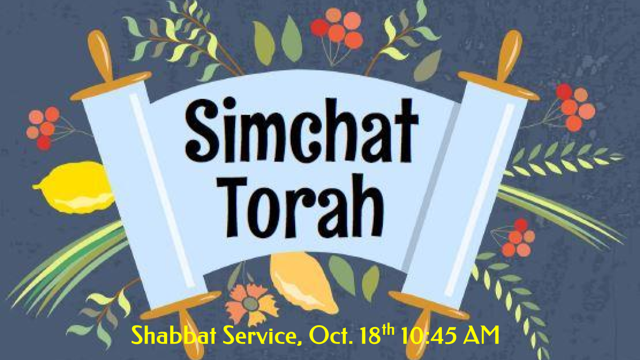 Our Simchat Torah service will be on 10/18 at 10:45 AM
